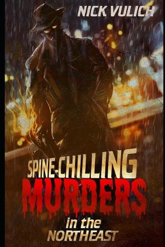 Spine-Chilling Murders in the Northeast
