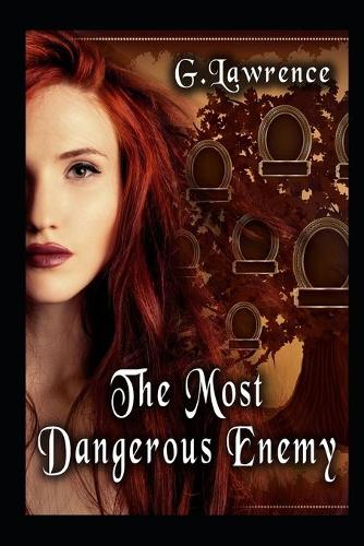 The Most Dangerous Enemy