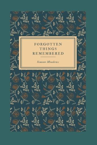 Forgotten Things Remembered