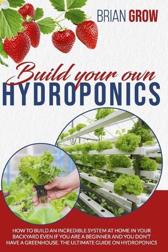 Build Your Own Hydroponics