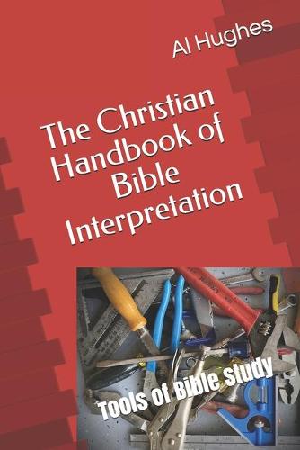 The Christian Handbook of Bible Interpretation