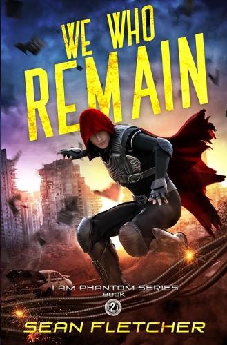 We Who Remain (I Am Phantom Book 2)