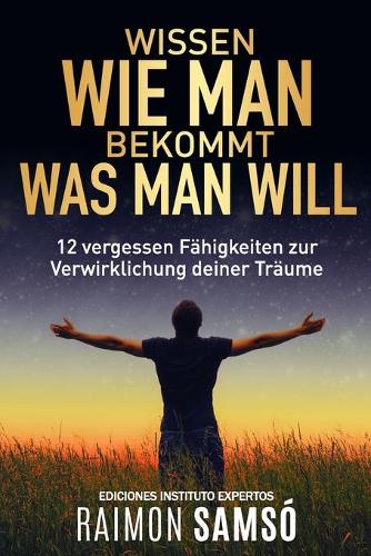Wissen Wie Man Bekommt Was Man Will