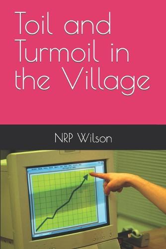 Toil and Turmoil in the Village