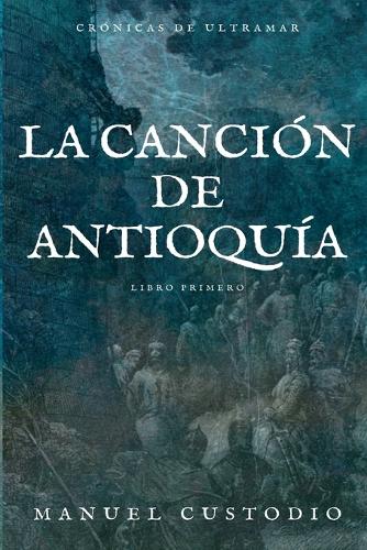 La Canción de Antioquía I