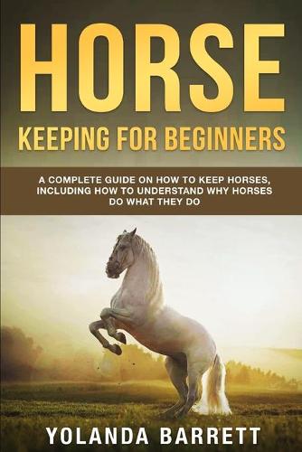 Horse Keeping For Beginners