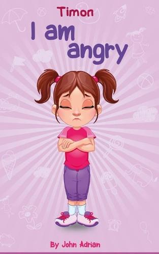 I Am Angry