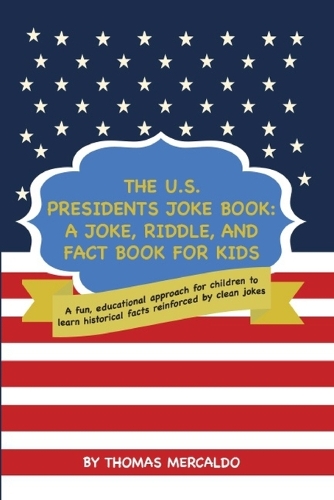 The U.S. Presidents Joke Book