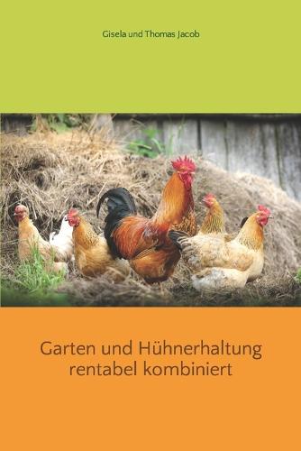 Garten und Huhnerhaltung rentabel kombiniert