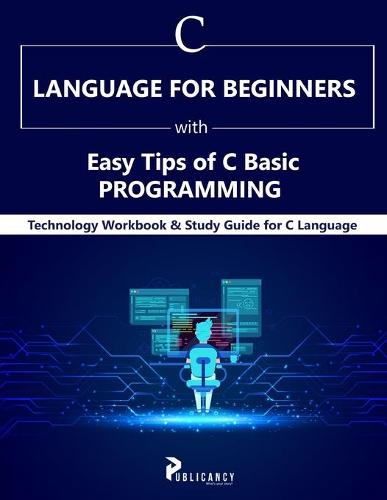 C Language for Beginners with Easy Tips of C Basic Programming