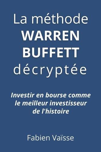 La methode Warren Buffett decryptee