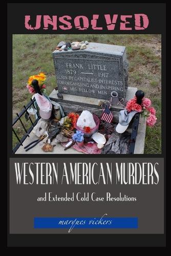 Unsolved Western American Murders and Extended Cold Case Resolutions