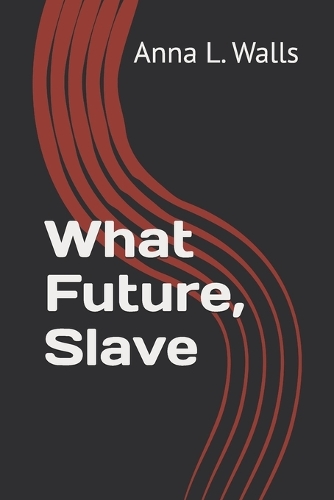 What Future, Slave
