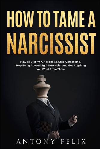 How To Tame A Narcissist