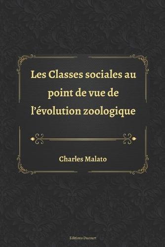 Les Classes sociales au point de vue de l'evolution zoologique