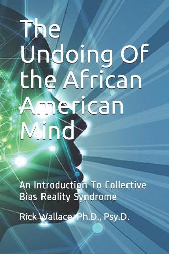 The Undoing Of the African American Mind
