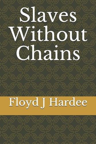 Slaves Without Chains