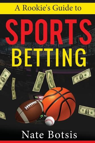 A Rookie's Guide to Sports Betting