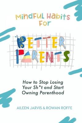 Mindful Habits for Better Parents