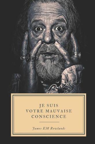 Je Suis Votre Mauvaise Conscience