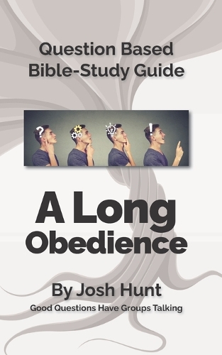 Question-based Bible Study Guide -- A Long Obedience