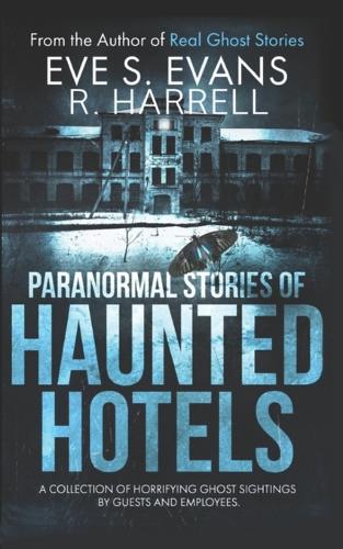Paranormal Stories of Haunted Hotels