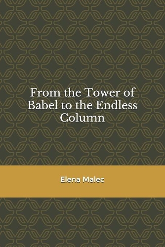 From the Tower of Babel to the Endless Column