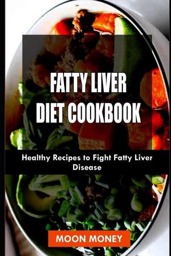 Fatty Liver Diet Cookbook