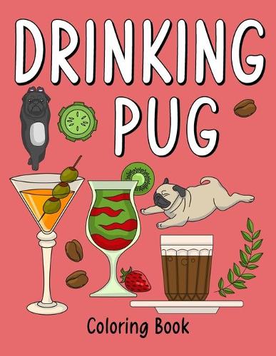Drinking Pug Coloring Book