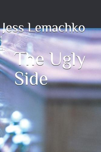 The Ugly Side