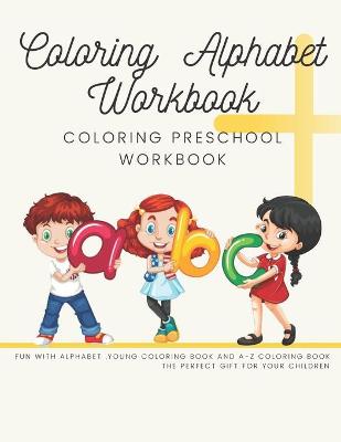 Coloring Alphabet Workbook
