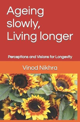 Ageing slowly, Living longer