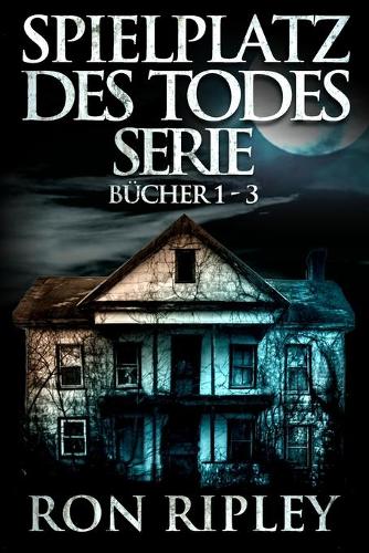 Spielplatz des Todes-Serie Bücher 1 - 3
