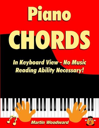 Piano Chords In Keyboard View - No Music Reading Ability Necessary!