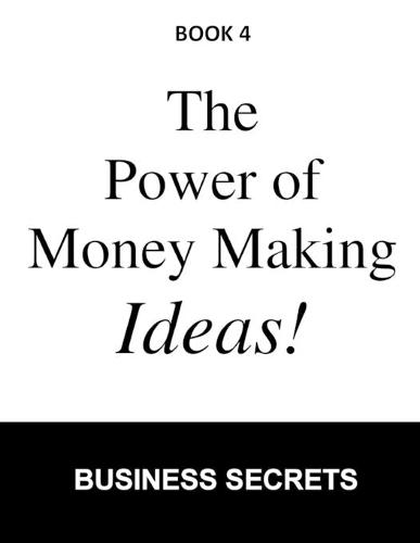 The Power of Money Making Ideas