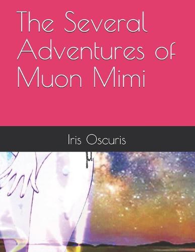 The Several Adventures of Muon Mimi
