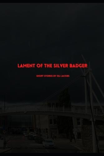 The Lament of the Silver Badger
