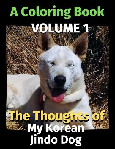 The Thoughts of My Korean Jindo Dog