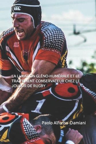La Luxation Gleno-Humerale Et Le Traitement Conservateur Chez Le Joueur de Rugby