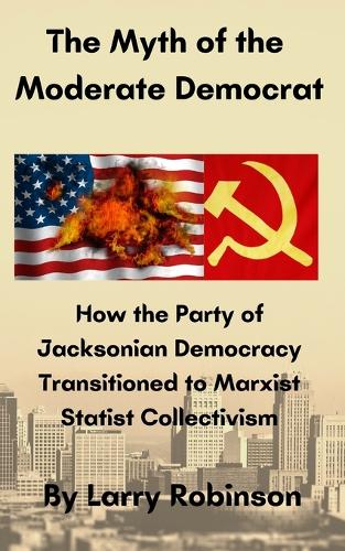 The Myth of the Moderate Democrat
