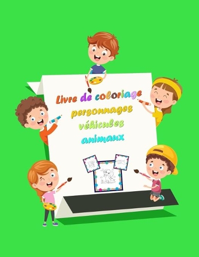 Livre de coloriage personnages véhicules animaux