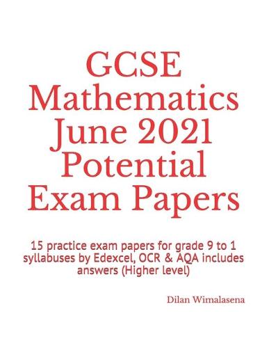 GCSE Mathematics June 2021 Potential Exam Papers