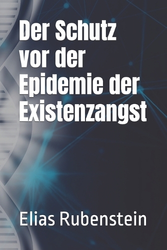 Der Schutz vor der Epidemie der Existenzangst