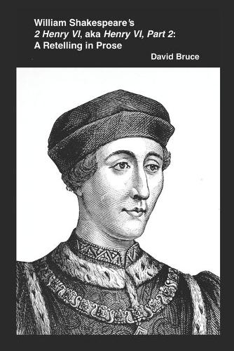 William Shakespeare's 2 Henry VI, aka Henry VI, Part 2
