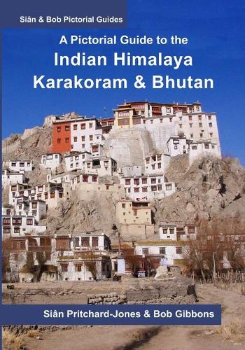 A Pictorial Guide to the Indian Himalaya, Karakoram and Bhutan