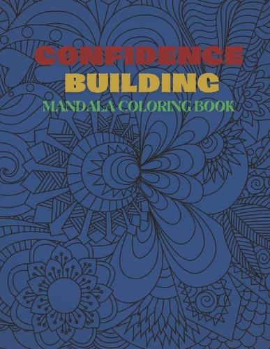 Confidence Building Mandala Coloring Book