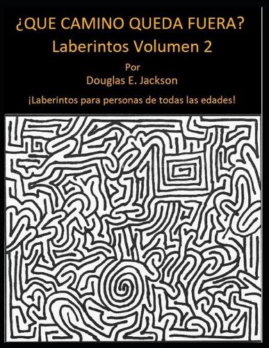 ¿Que Camino Queda Fuera? Laberintos Volumen 2