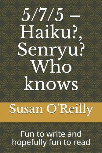 5/7/5 - Haiku?, Senryu? Who knows