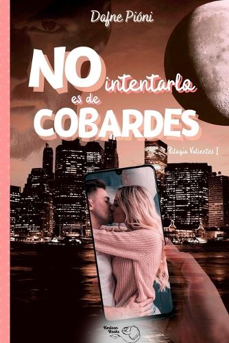 No intentarlo es de cobardes
