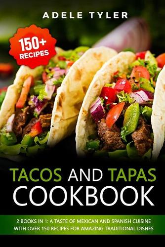 Tacos And Tapas Cookbook